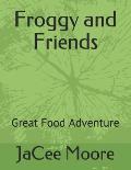 Froggy and Friends: Great Food Adventure