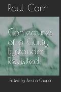 Conjectures of a Guilty Bystander Revisited