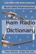 Illustrated International Ham Radio Dictionary: Over 1500 radio terms explained!