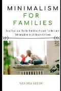 Minimalism for Families: Easy Tips and Tricks for Your Family to Become Minimalists in 24 Hours or Less