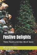 Festive Delights: Three Poems and One Short Story