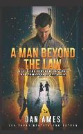 A Man Beyond The Law: Set in the Reacher universe by permission of Lee Child