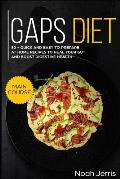 Gaps Diet: Main Course - 80 + Quick and Easy to Prepare at Home Recipes to Heal Your Gut and Boost Digestive Health (Leaky Gut &