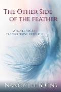 The Other Side of the Feather: A Novel Transcending Oblivion