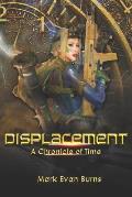 Displacement: A Chronicle of Time