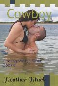 Cowboy: Healing With a SEAL Book 3