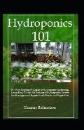 Hydroponics 101: Learn How to Build a Backyard Hydroponics System.