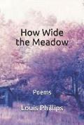 How Wide the Meadow: Poems