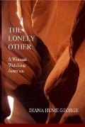 The Lonely Other: A Woman Watching America