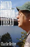Bound by a Common Thread: Unforgettable stories of people who lived off the grid in the backwoods of Maine