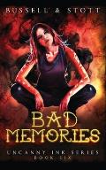 Bad Memories: An Uncanny Kingdom Urban Fantasy (The Uncanny Ink Series Book 6)