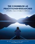 The Counselor as Practitioner-Researcher: A Practical Guide to Research Methods