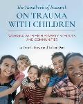 The Handbook of Research on Trauma with Children: Working with High Poverty Schools and Communities