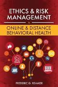 Ethics and Risk Management in Online and Distance Behavioral Health