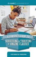 Student's Guide to Surviving and Thriving in Online Classes