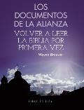 Los Documentos de la Alianza: Volver a Leer la Biblia por Primera Vez