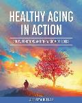 Healthy Aging in Action: Roles, Functions, and the Wisdom of Elders