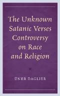 The Unknown Satanic Verses Controversy on Race and Religion
