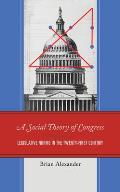 A Social Theory of Congress: Legislative Norms in the Twenty-First Century