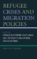 Refugee Crises and Migration Policies: From Local to Global