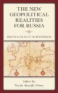 The New Geopolitical Realities for Russia: From the Black Sea to the Mediterranean