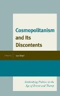 Cosmopolitanism and Its Discontents: Rethinking Politics in the Age of Brexit and Trump