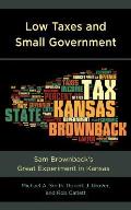 Low Taxes and Small Government: Sam Brownback's Great Experiment in Kansas