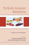 Turkish-Russian Relations: Prospects and Challenges