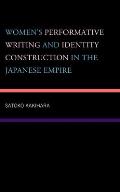 Women's Performative Writing and Identity Construction in the Japanese Empire