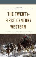 The Twenty-First-Century Western: New Riders of the Cinematic Stage