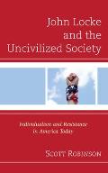 John Locke and the Uncivilized Society: Individualism and Resistance in America Today
