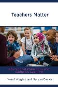 Teachers Matter: Educational Philosophy and Authentic Learning