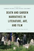 Death and Garden Narratives in Literature, Art, and Film: Song of Death in Paradise