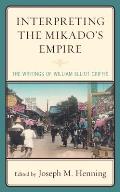 Interpreting the Mikado's Empire: The Writings of William Elliot Griffis