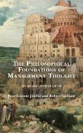 The Philosophical Foundations of Management Thought