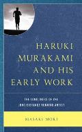 Haruki Murakami and His Early Work: The Loneliness of the Long-Distance Running Artist