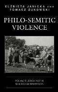 Philo-Semitic Violence: Poland's Jewish Past in New Polish Narratives