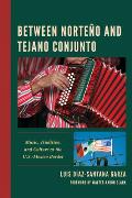 Between Norte?o and Tejano Conjunto: Music, Tradition, and Culture at the U.S.-Mexico Border