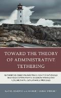 Toward the Theory of Administrative Tethering: Re-thinking Child Welfare Training amid Rationally Bounded Administrative Decision-Making and Collabora
