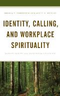 Identity, Calling, and Workplace Spirituality: Meaning Making and Developing Career Fit
