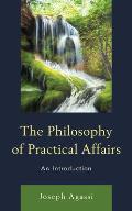 The Philosophy of Practical Affairs: An Introduction