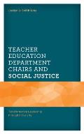 Teacher Education Department Chairs and Social Justice: Transformative Leadership through Inclusivity