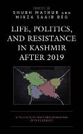 Life, Politics, and Resistance in Kashmir After 2019: A Multidisciplinary Understanding of the Conflict