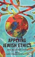 Applying Jewish Ethics: Beyond the Rabbinic Tradition