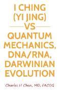 I Ching(Yi Jing) vs Quantum Mechanics, DNA/RNA, Darwinian Evolution