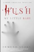 Hush my Little Baby: a Collection by Edmund Stone