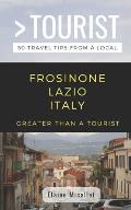 Greater Than a Tourist - Province of Frosinone Lazio Italy: 50 Travel Tips from a Local