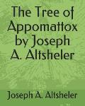 The Tree of Appomattox by Joseph A. Altsheler