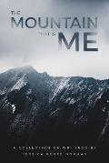 The Mountain That Is Me: A Collection of Writings by Jessica Renee Norman
