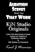 Audition Scenes That Work: Kjn Studio Originals: Book Two